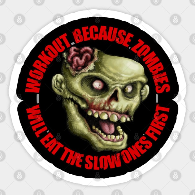 Zombie will eat the slow ones first Sticker by undersideland
